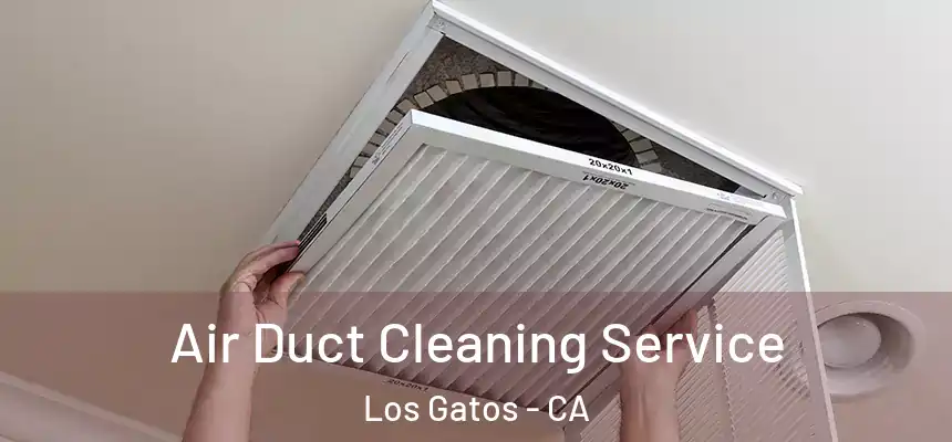  Air Duct Cleaning Service Los Gatos - CA