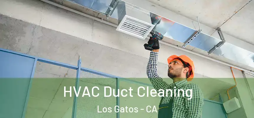  HVAC Duct Cleaning Los Gatos - CA