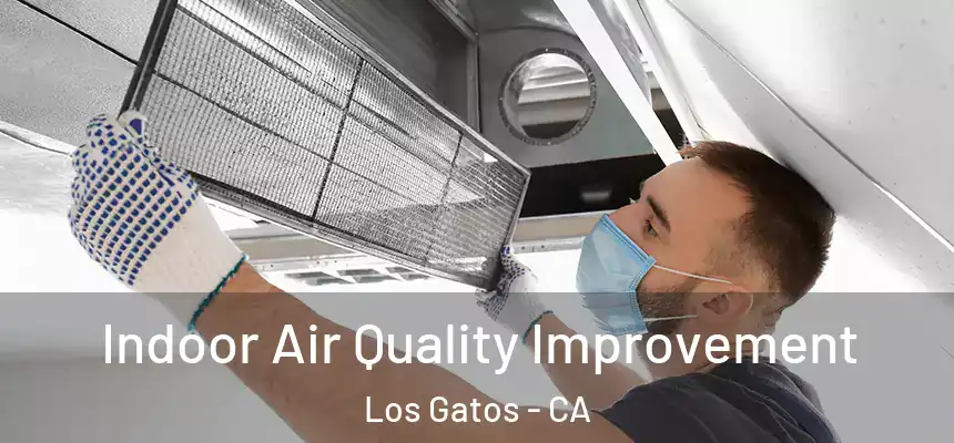  Indoor Air Quality Improvement Los Gatos - CA